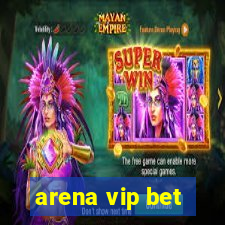 arena vip bet